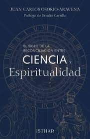 SIGLO DE LA RECONCILIACIÓN ENTRE CIENCIA Y ESPIRITUALIDAD, EL