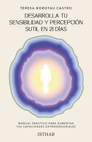 DESARROLLA TU SENSIBILIDAD Y PERCEPCIÓN SUTIL EN 21 DÍAS