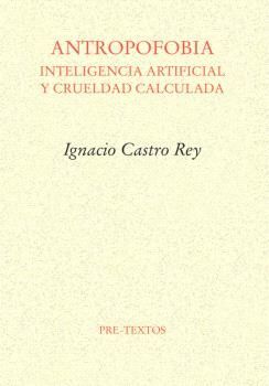 ANTROPOFOBIA: INTELIGENCIA ARTIFICIAL Y CRUELDAD CALCULADA