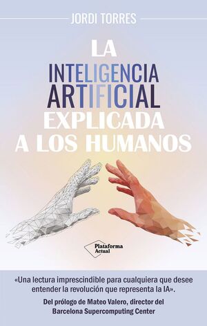 INTELIGENCIA ARTIFICIAL EXPLICADA A LOS HUMANOS, LA