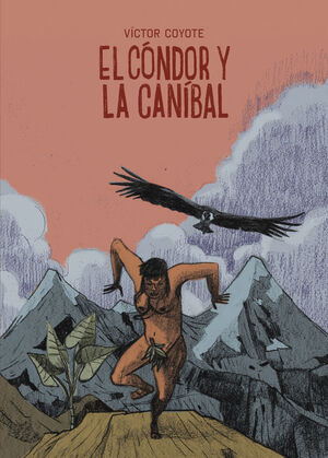 CONDOR Y LA CANIBAL, EL
