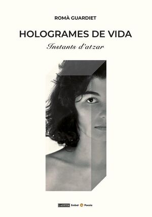 HOLOGRAMES DE VIDA: INSTANTS D´ATZAR