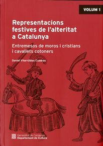 REPRESENTACIONS FESTIVES DE L’ALTERITAT A CATALUNYA (2 VOLS)