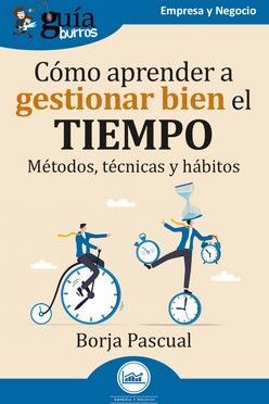 CÓMO APRENDER A GESTIONAR BIEN EL TIEMPO