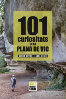 101 CURIOSITATS DE LA PLANA DE VIC