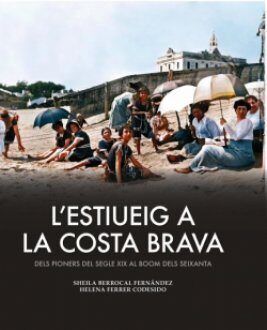 ESTIUEIGS A LA COSTA BRAVA, L´