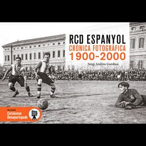 R.C.D. ESPANYOL. CRÒNICA FOTOGRÀFICA 1900-2000