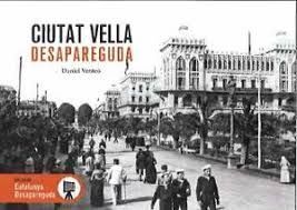 CIUTAT VELLA DESAPAREGUDA