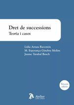 DRET DE SUCCESSIONS. TEORIA I CASOS. 3ª EDICIÓ