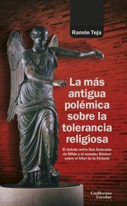 MÁS ANTIGUA POLÉMICA SOBRE LA TOLERANCIA RELIGIOSA, LA