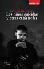 NIÑOS SUICIDAS Y OTRAS CATÁSTROFES, LOS