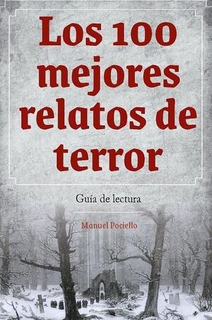 100 MEJORES RELATOS DE TERROR, LOS. GUÍA DE LECTURA