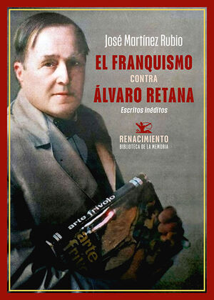 FRANQUISMO CONTRA ÁLVARO RETANA, EL