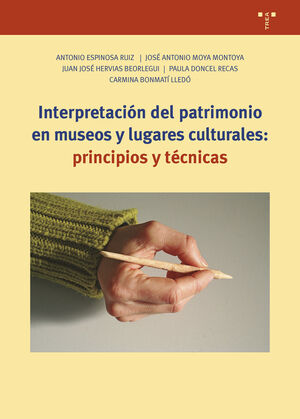 INTERPRETACIÓN DEL PATRIMONIO EN MUSEOS Y LUGARES CULTURALES: PRINCIPIOS Y TÉCNICAS