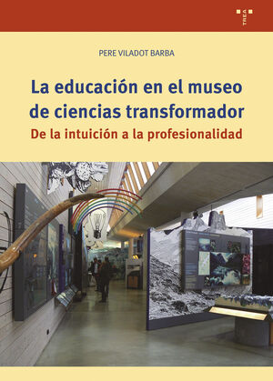 EDUCACIÓN EN EL MUSEO DE CIENCIAS TRANSFORMADOR, LA