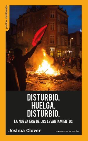 DISTURBIO. HUELGA. DISTURBIO.