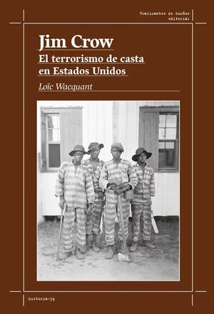 JIM CROW. EL TERRORISMO DE CASTA EN ESTADOS UNIDOS