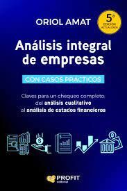 ANALISIS INTEGRAL DE EMPRESAS. CON CASOS PRACTICOS (5 EDICION ACTUALIZADA)