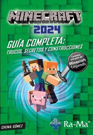 MINECRAFT 2024. GUÍA COMPLETA: TRUCOS, SECRETOS Y CONSTRUCCIONES.