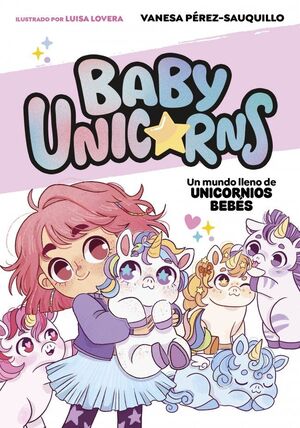MUNDO LLENO DE UNICORNIOS BEBÉS, UN
