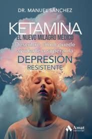 KETAMINA. EL NUEVO MILAGRO MÉDICO