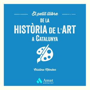 PETIT LLIBRE DE LA HISTÒRIA DE L'ART A CATALUNYA, EL