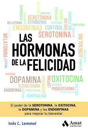 HORMONAS DE LA FELICIDAD, LAS