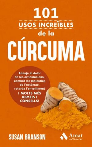 101 USOS INCREÏBLES DE LA CÚRCUMA
