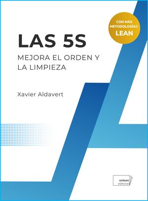 5S, LAS. MEJORA EL ORDEN Y LA LIMPIEZA