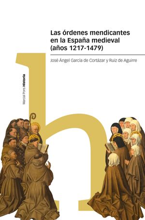 ÓRDENES MENDICANTES EN LA ESPAÑA MEDIEVAL (AÑOS 1217-1479), LAS