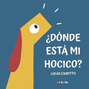 DÓNDE ESTÁ MI HOCICO?
