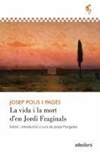 VIDA I LA MORT D'EN JORDI FRAGINALS, LA
