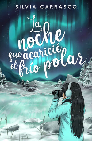 NOCHE QUE ACARICIÉ EL FRÍO POLAR, LA