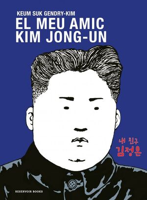 MEU AMIC KIM JONG-UN, EL - CATALÀ