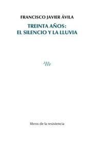 TREINTA AÑOS: EL SILENCIO Y LA LLUVIA