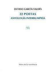 22 POETAS. ANTOLOGÍA INTERRUMPIDA