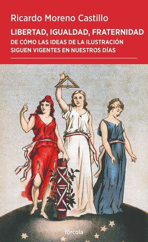 LIBERTAD, IGUALDAD, FRATERNIDAD