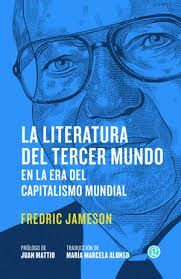 LITERATURA DEL TERCER MUNDO EN LA ERA DEL CAPITALISMO MUNDIAL, LA