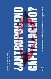 ANTROPOCENO O CAPITALOCENO?