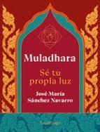 MULADHARA. SE TU PROPIA LUZ