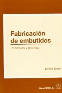 FABRICACION DE EMBUTIDOS. PRINCIPIOS Y PRACTICA