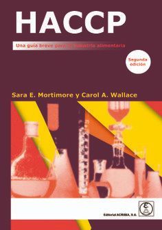 HACCP - UNA GUÍA BREVE PARA LA INDUSTRIA ALIMENTARIA. 2ª ED.