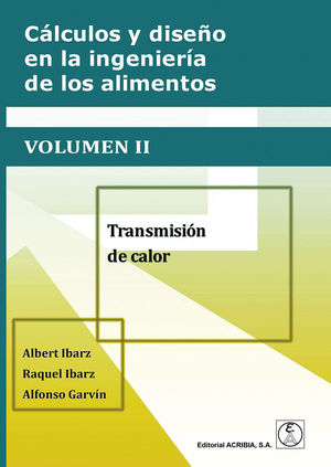 CALCULO Y DISEÑO EN LA INGENIERIA DE LOS ALIMENTOS. VOLUMEN II