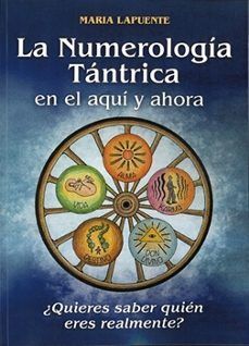 NUMEROLOGÍA TÁNTRICA EN EL AQUÍ Y AHORA, LA