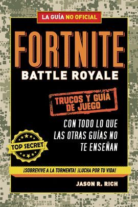 FORTNITE BATTLE ROYALE (LA GUÍA NO OFICIAL)