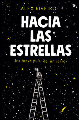 HACIA LAS ESTRELLAS: UNA BREVE GUIA DEL UNIVERSO