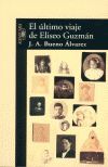 ULTIMO VIAJE DE ELISEO GUZMAN, EL *** XVI PREMIO ANDALUCIA DE NOVELA ***