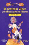 PROFESOR ZIPER Y LA FABULOSA GUITARRA ELECTRICA, EL