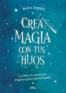 CREA MAGIA CON TUS HIJOS