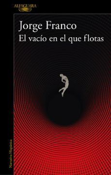 VACÍO EN EL QUE FLOTAS, EL